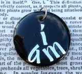 "I AM" Not My Illusions Pendant